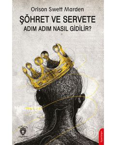 Şöhret ve Servete Adım Adım Nasıl Gidilir?