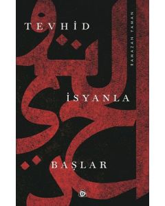Tevhid İsyanla Başlar
