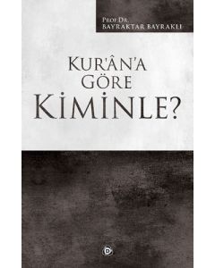 Kur'an'a Göre Kiminle?