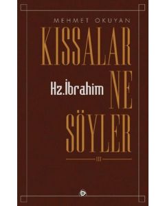 Kıssalar Ne Söyler - Hz. İbrahim