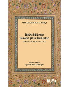 Babürlü Hükümdarı Hümayun Şah’ın Özel Kayıtları