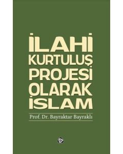 İlahi Kurtuluş Projesi Olarak İslam