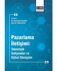 Pazarlama İletişimi - Teknolojik Gelişmeler ve Dijital Dönüşüm