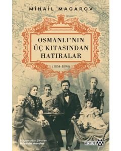 Osmanlı’nın Üç Kıtasından Hatıralar
