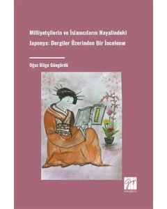Milliyetçilerin Ve İslamcıların Hayalindeki Japonya Dergiler Üzerinden Bir İnceleme