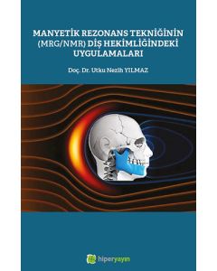 Manyetik Rezonans Tekniğinin (MRG/NMR) Diş Hekimliğindeki Uygulamaları