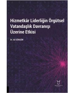 Hizmetkâr Liderliğin Örgütsel Vatandaşlık Davranışı Üzerine Etkisi