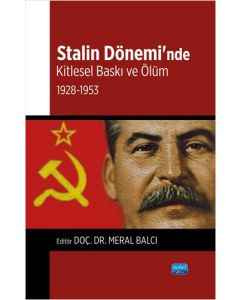 Stalin Dönemi’nde Kitlesel Baskı ve Ölüm 1928-1953