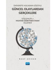 Üniversite Hocasının Gözüyle Güncel Olaylardan Gerçeklere Gözlemler ve Muhtar-Öğretmen-İmam Üçlemesi