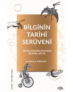 Bilginin Tarihî Serüveni - Erken Modern Dünyada Bilimsel Ağlar