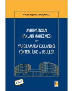  Avrupa İnsan Hakları Mahkemesi ve Yargılamada Kullandığı Yöntem İlke ve Usuller