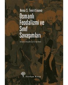 Osmanlı Feodalizmi Ve Sınıf Savaşımları