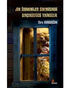 Jan Švankmajer Sinemasında Gerçeküstücü Tekinsizlik