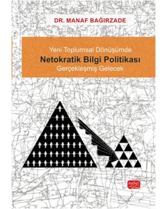 Yeni Toplumsal Dönüşümde Netokratik Bilgi Politikası