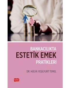 Bankacılıkta Estetik Emek Pratikleri
