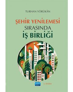 Şehir Yenilemesi Sırasında İş Birliği
