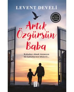 Artık Özgürsün Baba