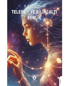 Telepati ve Bilinçaltı Benlik