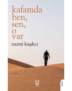 Kafamda Ben, Sen, O Var