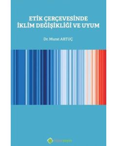 Etik Çerçevesinde İklim Değişikliği ve Uyum