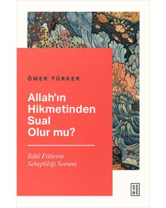 Allah’ın Hikmetinden Sual Olur mu ?
