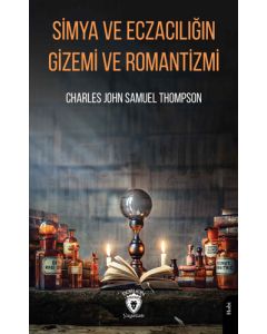 Simya ve Eczacılığın Gizemi ve Romantizmi