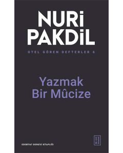 Otel Gören Defterler 6 - Yazmak Bir Mûcize 