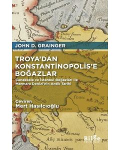 Troya'dan Konstantinopolis'e Boğazlar 