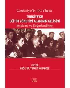 Cumhuriyet’in 100. Yılında Türkiye’de Eğitim Yönetimi Alanının Gelişimi