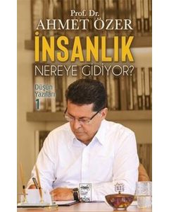 İnsanlık Nereye Gidiyor ?