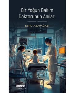 Bir Yoğun Bakım Doktorunun Anıları