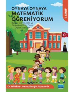 Oynaya Oynaya Matematik Öğreniyorum - 1. Sınıf 