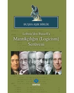 Leibniz’den Russell’a Mantıkçılığın (Logicism) Serüveni
