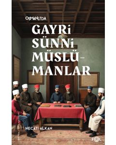Osmanlı’da Gayrisünni Müslümanlar 