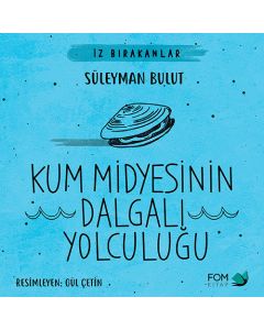 Kum Midyesinin Dalgalı Yolculuğu