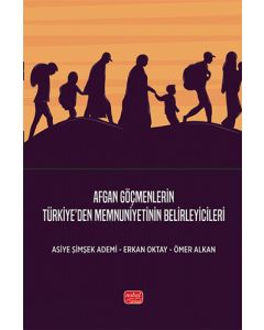 Afgan Göçmenlerin Türkiye’den Memnuniyetinin Belirleyicileri