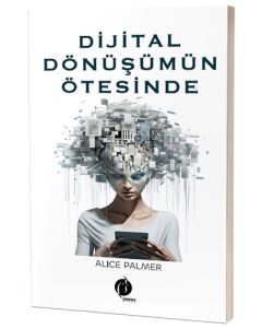 Dijital Dönüşümün Ötesinde