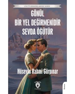 Gönül Bir Yel Değirmenidir Sevda Öğütür