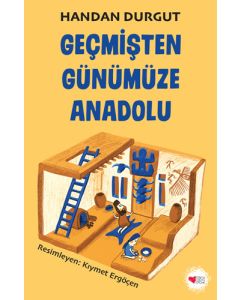 Geçmişten Günümüze Anadolu