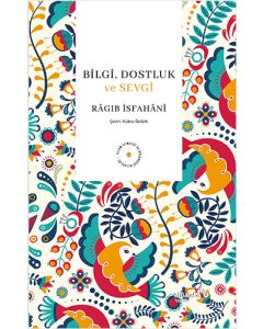 Bilgi, Dostluk ve Sevgi