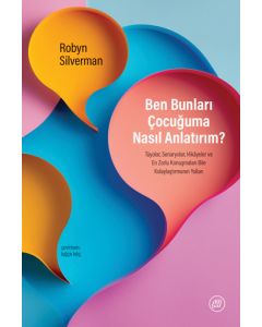 Ben Bunları Çocuğuma Nasıl Anlatırım?