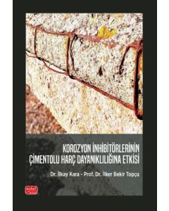Korozyon İnhibitörlerinin Çimentolu Harç Dayanıklılığına Etkisi