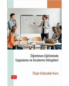 Öğretmen Eğitiminde Uygulama ve İnceleme Döngüleri