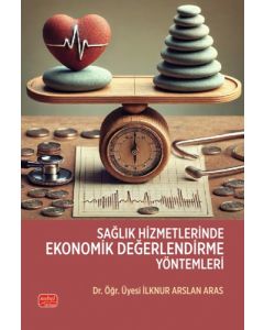 Sağlık Hizmetlerinde Ekonomik Değerlendirme Yöntemleri