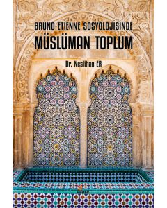 Bruno Etienne Sosyolojisinde Müslüman Toplum