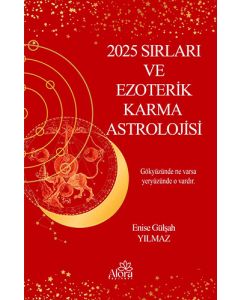 2025 Sırları ve Ezoterik Karma Astrolojisi