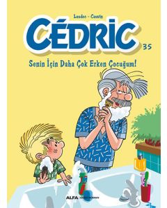 Cedric 35 - Senin İçin Daha Çok Erken Çocuğum !