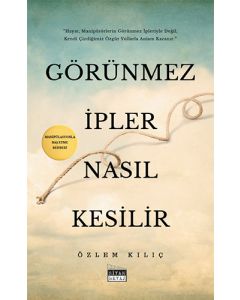 Görünmez İpler Nasıl Kesilir