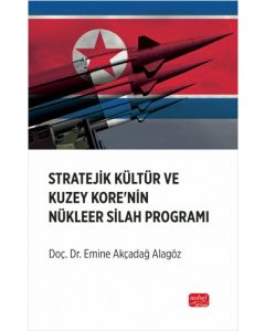 Stratejik Kültür ve Kuzey Kore’nin Nükleer Silah Programı