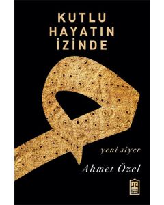 Kutlu Hayatın İzinde